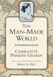 The Man-Made World (Charlotte Perkins Gilman)