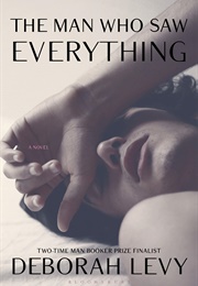 The Man Who Saw Everything (Deborah Levy)