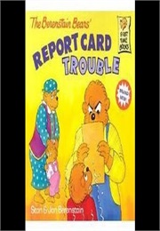 The Berenstain Bears Report Card Trouble (Stan and Jan Berenstain)
