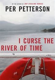 I Curse the River of Time (Per Peterson)