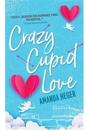 Crazy Cupid Love (Amanda Heger)