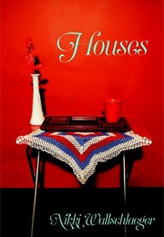 Houses (Nikki Wallschlaeger)
