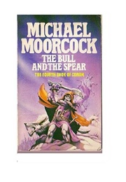 The Bull and the Spear (Michael Moorcock)