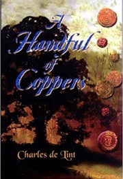 A Handful of Coppers (Charles De Lint)