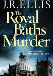 The Royal Baths Murder (J.R. Ellis)