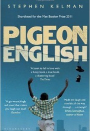 Pigeon English (Stephen Kelman)