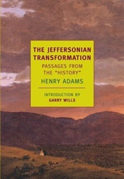 The Jeffersonian Transformation (Henry Adams)