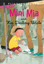 Mini Mia and Her Darling Uncle (Pija Lindenbaum)