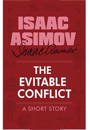 The Evitable Conflict (Isaac Asimov)