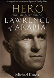 Hero : The Life and Legend of Lawrence of Arabia (Michael Korda)