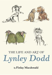 The Life and Art of Lynley Dodd (Finlay MacDonald)