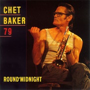 Chet Baker - Round Midnight '79