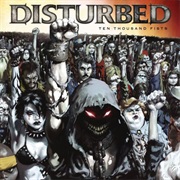 Ten Thousand Fists - Disturbed (2005)