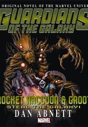 Guardians of the Galaxy: Rocket Raccoon & Groot Steal the Galaxy (Dan Abnett)