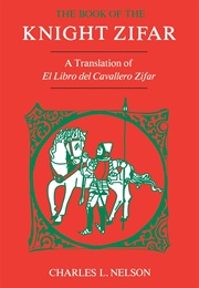 The Book of the Knight Zifar (Charles L. Nelson(Trans.))