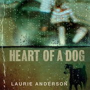Laurie Anderson – Heart of a Dog (2015)