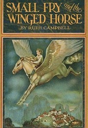 Small Fry and the Winged Horse (Ruth Campbell)