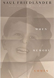When Memory Comes (Saul Friedlander)
