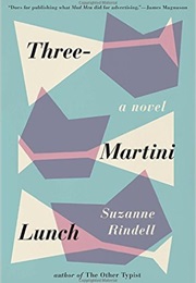 Three-Martini Lunch (Suzanne Rindell)