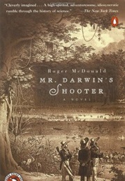 Mr Darwin&#39;s Shooter (Roger Mcdonald)