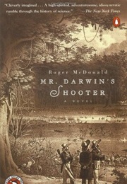 Mr Darwin's Shooter (Roger Mcdonald)