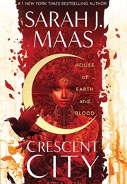 House of Earth and Blood Crescent City #1 (Sarah J. Maas)