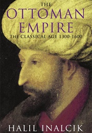 The Ottoman Empire Book (Halil İnalcık)