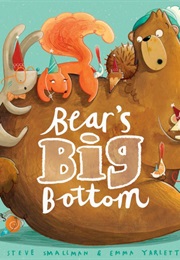 Bear's Big Bottom (Steve Smallman)