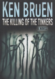 The Killing of the Tinkers (Ken Bruen)