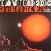 Sun Ra - The Lady With the Golden Stockings