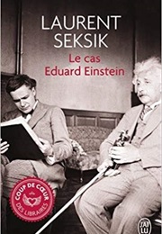 Le Cas Eduard Einstein (Laurent Seksik)