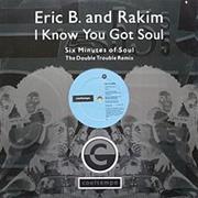 I Know You Got Soul - Eric B. &amp; Rakim