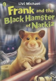 Frank and the Black Hamster of Narkiz (Livi Michael)