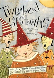 Twisted Sistahs: The True Story of the First Halloween...Honest! (Mark Kimball Moulton)