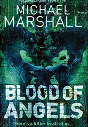Blood of Angels (Michael Marshall)