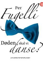 Døden Skal Vi Danse (Per Fuggeli)