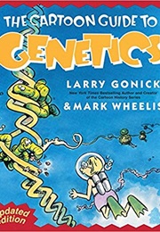 The Cartoon Guide to Genetics (Larry Gonick and Mark Wheelis)