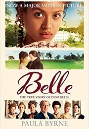 Belle: The True Story of Dido Belle (Paula Byrne)