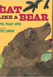 Eat Like a Bear (April Sayre)