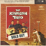 Sold Out	 - The Kingston Trio
