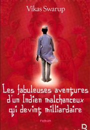 Les Fabuleuses Aventures D'un Indien Malchanceux Qui Devint Milliardaire (Vikas Swarup)