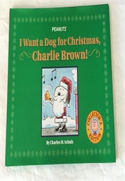 I Want a Dog for Christmas, Charlie Brown (Charles M. Schulz)