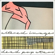 Dead Pop Stars (Altered Images)