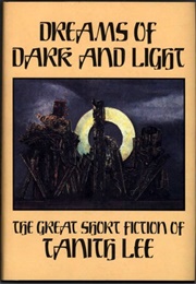 Dreams of Dark and Light (Tanith Lee)