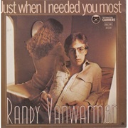 Just When I Needed You Most - Randy Vanwarmer