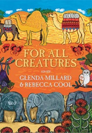 For All Creatures (Glenda Millard and Rebecca Cool)