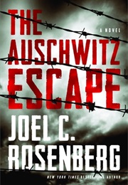 The Auschwitz Escape (Joel C Rosenberg)