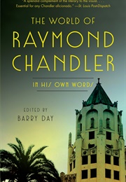 The World of Raymond Chandler: In His Own Words (Raymond Chandler)