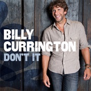 Don't It - Billy Currington