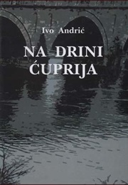 Na Drini Ćuprija (Ivo Andrić)